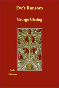 Eve's Ransom George R. Gissing Author