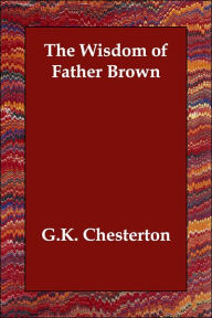 The Wisdom of Father Brown G. K. Chesterton Author