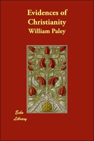 Evidences Of Christianity - William Paley