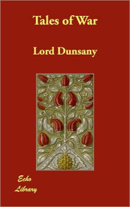 Tales of War Lord Dunsany Author