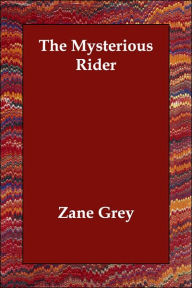 The Mysterious Rider - Zane Grey