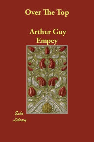 Over The Top Arthur Guy Empey Author
