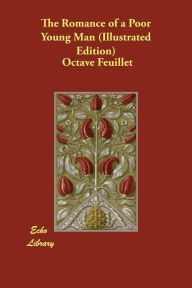 The Romance of a Poor Young Man (Illustrated Edition) - Octave Feuillet