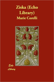 Ziska (Echo Library) Marie Corelli Author