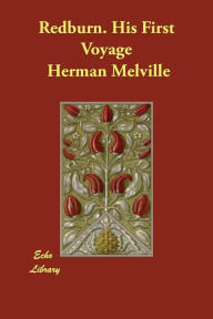 Redburn. His First Voyage Herman Melville Author