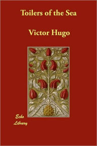 Toilers of the Sea - Victor Hugo