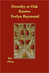 Dorothy at Oak Knowe Evelyn Raymond Author
