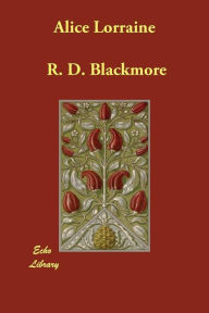 Alice Lorraine R. D. Blackmore Author