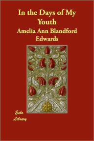In The Days Of My Youth - Amelia Ann Blandford Edwards