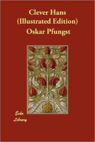 Clever Hans (Illustrated Edition) Oskar Pfungst Author
