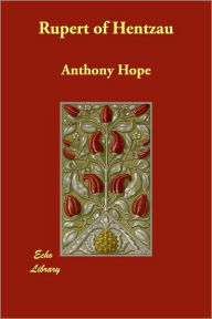 Rupert of Hentzau Anthony Hope Author