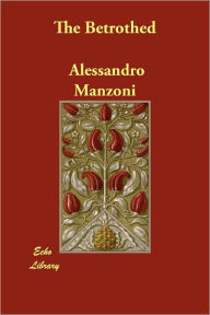 The Betrothed Alessandro Manzoni Author