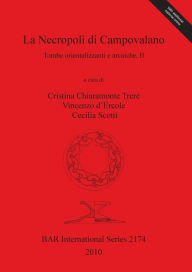 La Necropoli di Campovalano: Tombe orientalizzanti e arcaiche, II Vincenzo D'Ercole Author