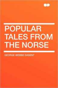 Popular Tales From The Norse - George Webbe Dasent