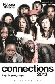 National Theatre Connections 2012: Victim Sidekick Boyfriend Me; Journey to X; Little Foot; Prince of Denmark; Socialism is Great; The Grandfathers; A