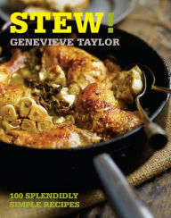 Stew!: 100 splendidly simple recipes Genevieve Taylor Author