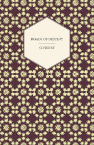 Roads Of Destiny O. Henry Author