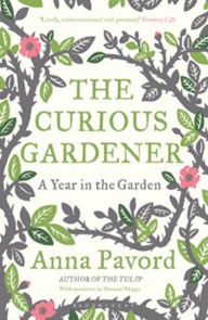 The Curious Gardener Anna Pavord Author