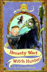 Honesty Wart: Witch Hunter! Alan MacDonald Author