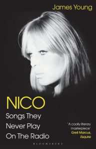 Nico, Songs They Never Play on the Radio James Young Author