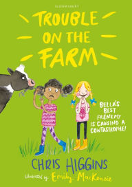 Trouble on the Farm Chris Higgins Author