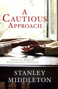 A Cautious Approach Stanley Middleton Author
