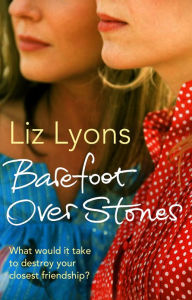 Barefoot Over Stones Liz Lyons Author