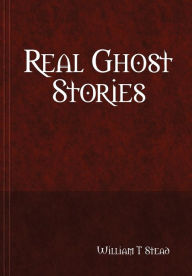 Real Ghost Stories - William T. Stead