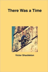 There Was a Time Victor Shackleton Author