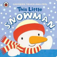 This Little Snowman: Ladybird Touch and Feel
