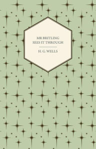 Mr. Britling Sees It Through H. G. Wells Author