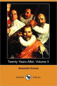 Twenty Years After, Volume II Alexandre Dumas Author