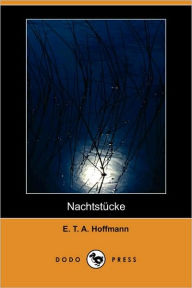 Nachtstucke (Dodo Press) E. T. A. Hoffmann Author