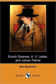 Enoch Soames, A. V. Laider, And James Pethel Max Beerbohm Author