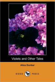 Violets And Other Tales - Alice Dunbar