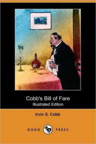 Cobb's Bill of Fare (Illustrated Edition) (Dodo Press) Irvin S. Cobb Author