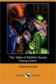 The Tales Of Mother Goose (Illustrated Edition)