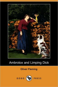 Ambrotox And Limping Dick Oliver Fleming Author