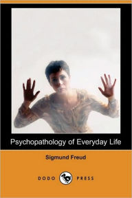 Psychopathology of Everyday Life (Dodo Press)