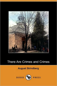 There Are Crimes And Crimes August Strindberg Author