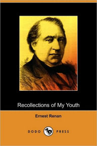 Recollections of My Youth (Dodo Press) Ernest Renan Author