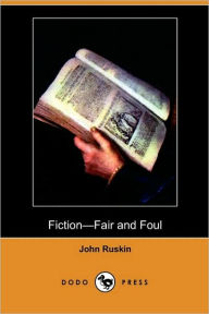 Fiction-Fair And Foul (Dodo Press) John Ruskin Author
