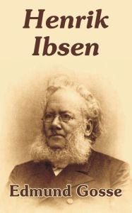 Henrik Ibsen Edmund Gosse Author