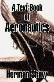 Text-Book of Aeronautics - Herman Shaw