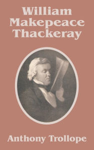 William Makepeace Thackeray Anthony Trollope Author