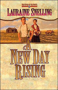 A New Day Rising (Red River of the North Series #2) - Lauraine Snelling