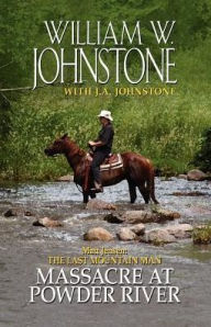 Massacre at Powder River (Matt Jensen: The Last Mountain Man #7) William W. Johnstone Author