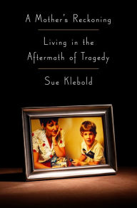 A Mother&apos;s Reckoning: Living In The Aftermath Of Tragedy