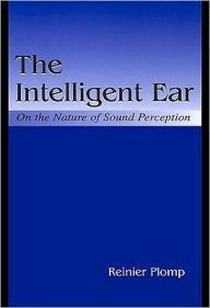 The Intelligent Ear - Reinier Plomp