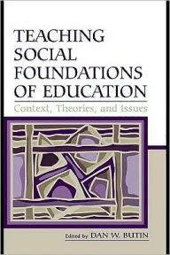 TEACHING SOCIAL FOUNDATIONS - Edited by Dan W. Butin
